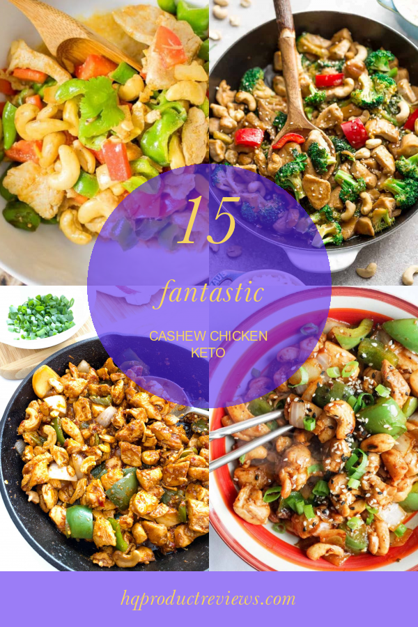 15 Fantastic Cashew Chicken Keto Best Product Reviews